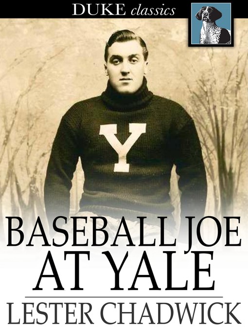 Title details for Baseball Joe at Yale by Lester Chadwick - Available